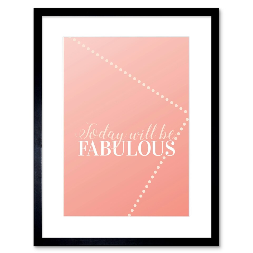 image 1 of Today Will Be Fabulous Coral Pink Affirmation Quote 9x7" Black Framed Wall Art Print