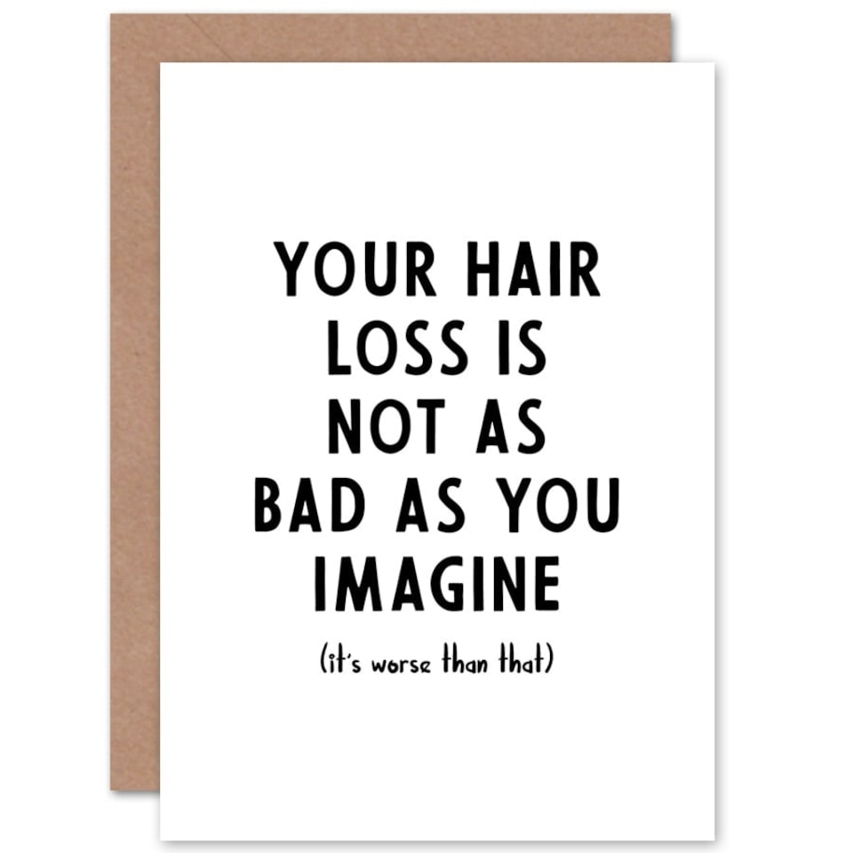 image 1 of Your Hair Loss Not As Bad Imagine For Him Funny Humour Greeting Card