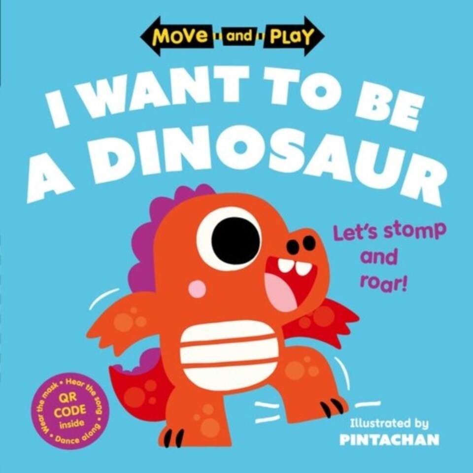 Move & Play I Want To Be A Dinosaur