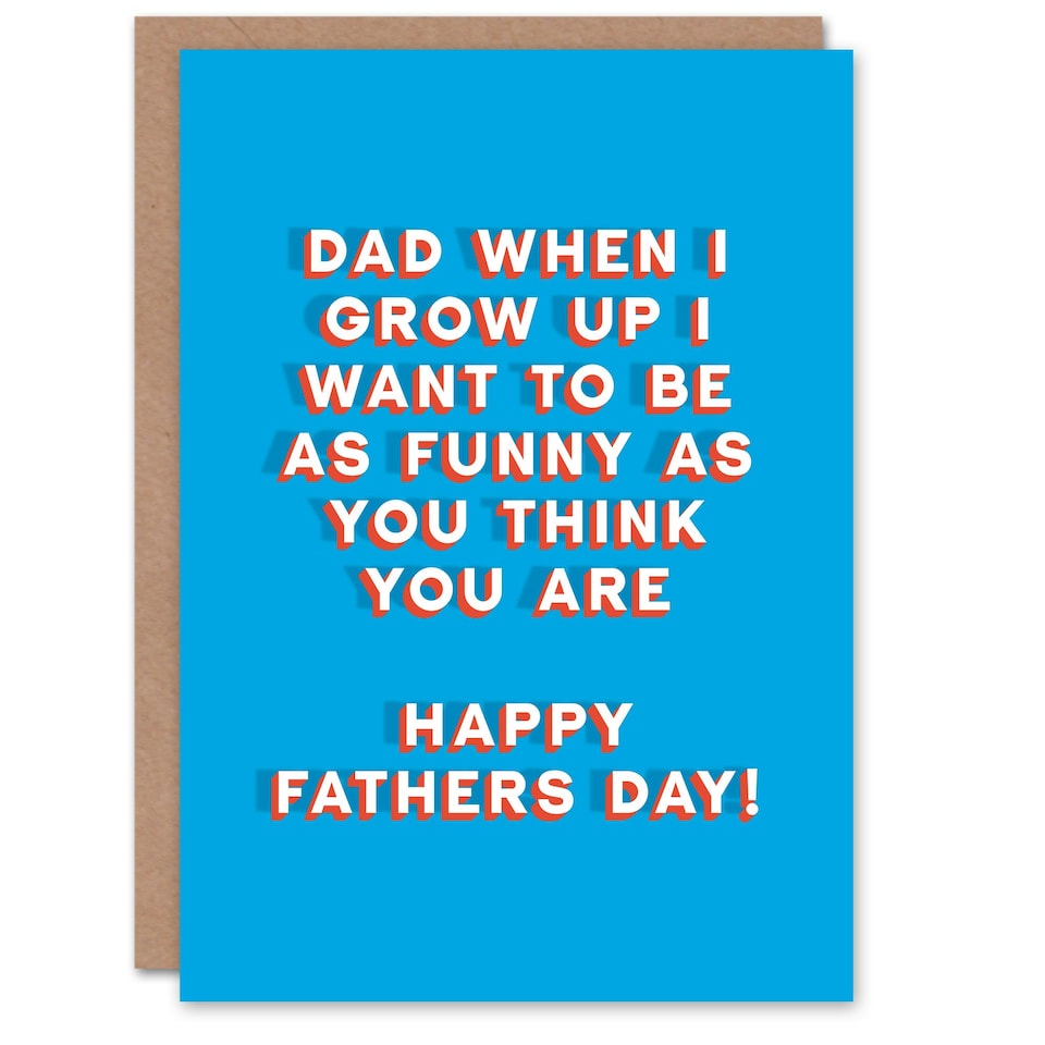 image 1 of Grow Up As Funny You Think Fun Cheeky Fathers Day Dad Card