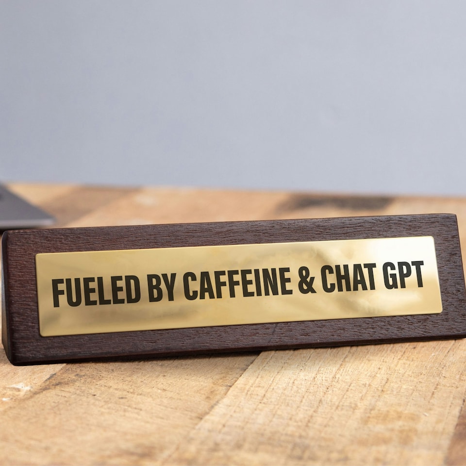 image 1 of Wooden Desk Sign - Fueled by Caffeine & Chat GPT