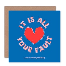 Funny Your Fault Wake Smiling Anniversary Valentines Day Card
