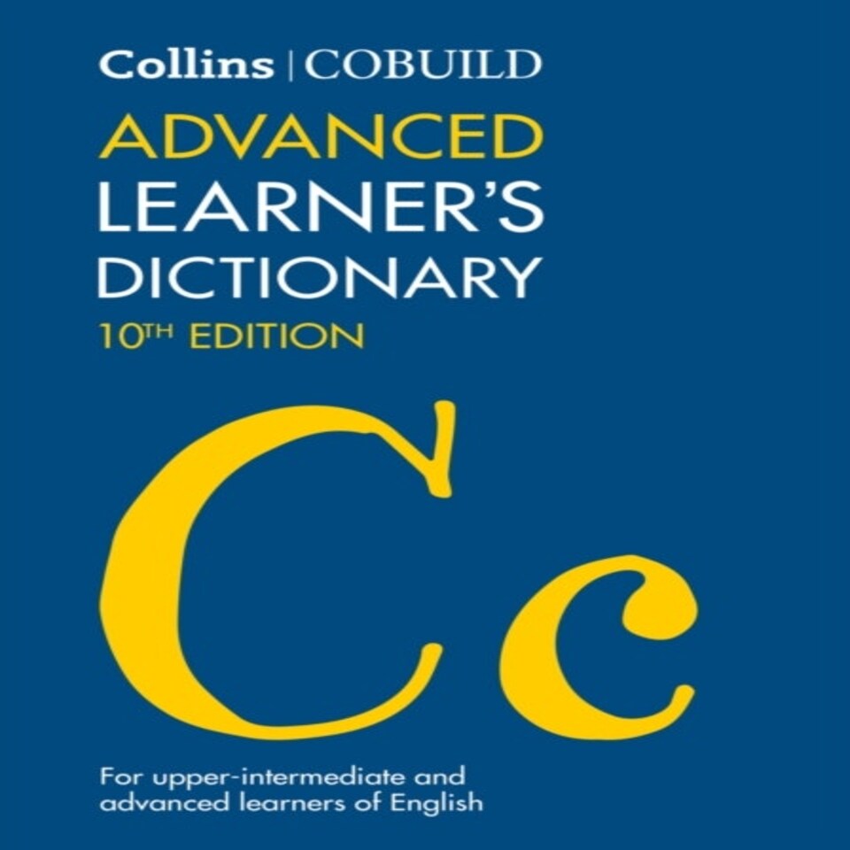 Collins Cobuild Dictionaries For Learners - Collins Cobuild Advanced Learner's Dictionary