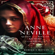 Anne Neville Queen & Wife Of Richard Iii