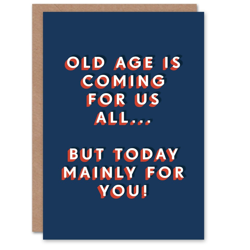 image 1 of Old Age Coming For Us All Today Mainly You For Him Funny Birthday Card