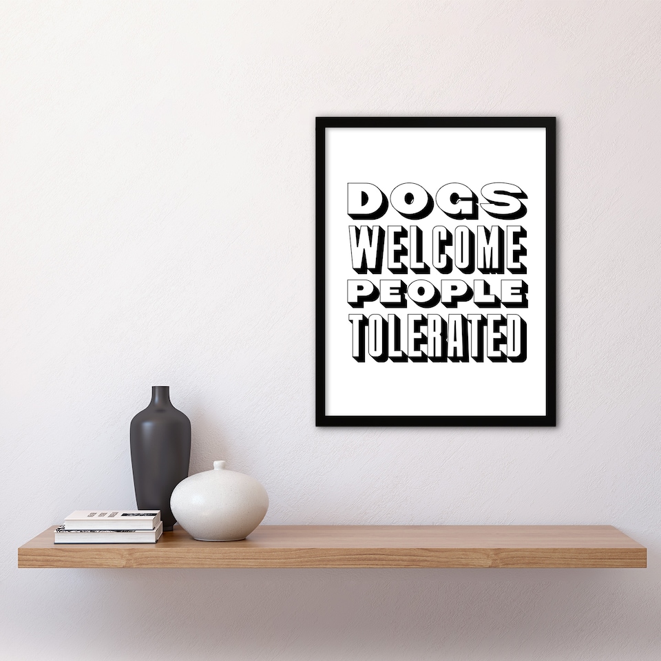 image 1 of Dogs Welcome People Tolerated Funny Cheeky Framed Wall Art Print 12X16 In