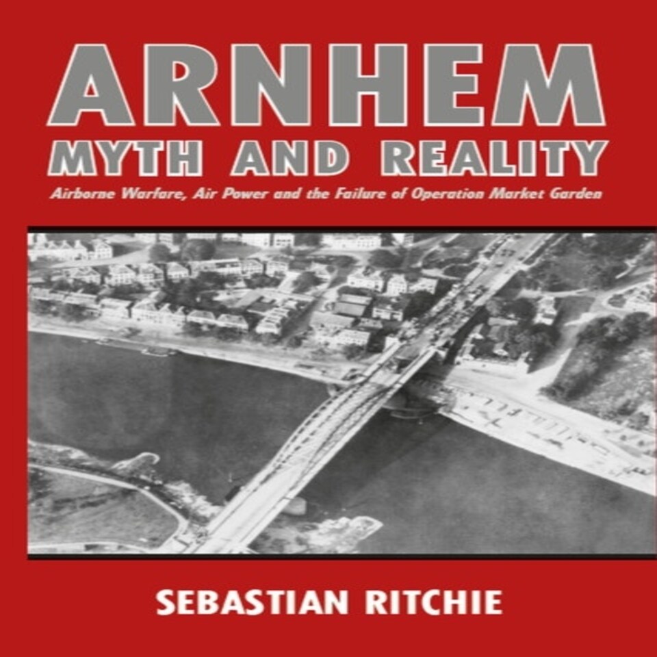 Arnhem: Myth And Reality