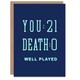image 1 of You 21 Death 0 Well Played Funny Scorecard Birthday Card
