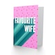 image 2 of Favourite Wife Love Heart Valentines Anniversary Greetings Card