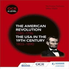 Ocr A Level History: The American Revolution 1740-1796 And The Usa In The 19th Century 18031890