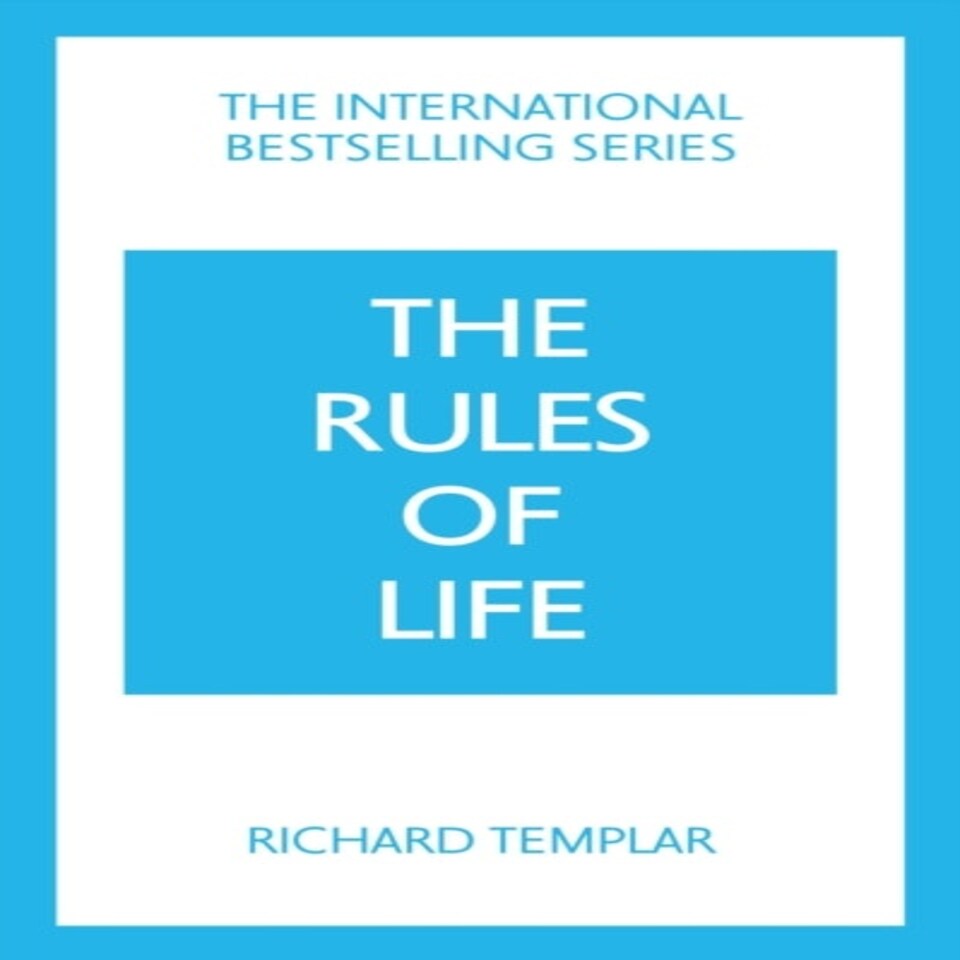 The Rules Of Life: A Personal Code For Living A Better Happier More Successful Kind Of Life
