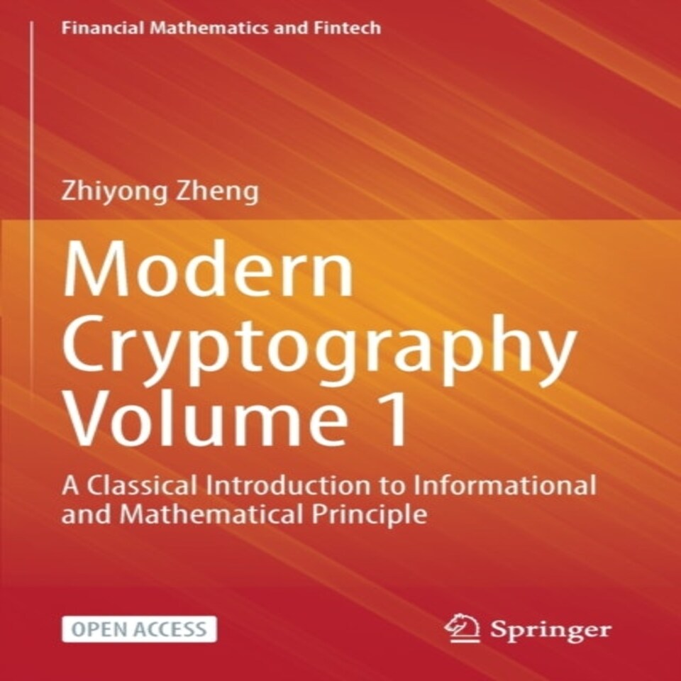 Modern Cryptography Volume 1 : A Classic