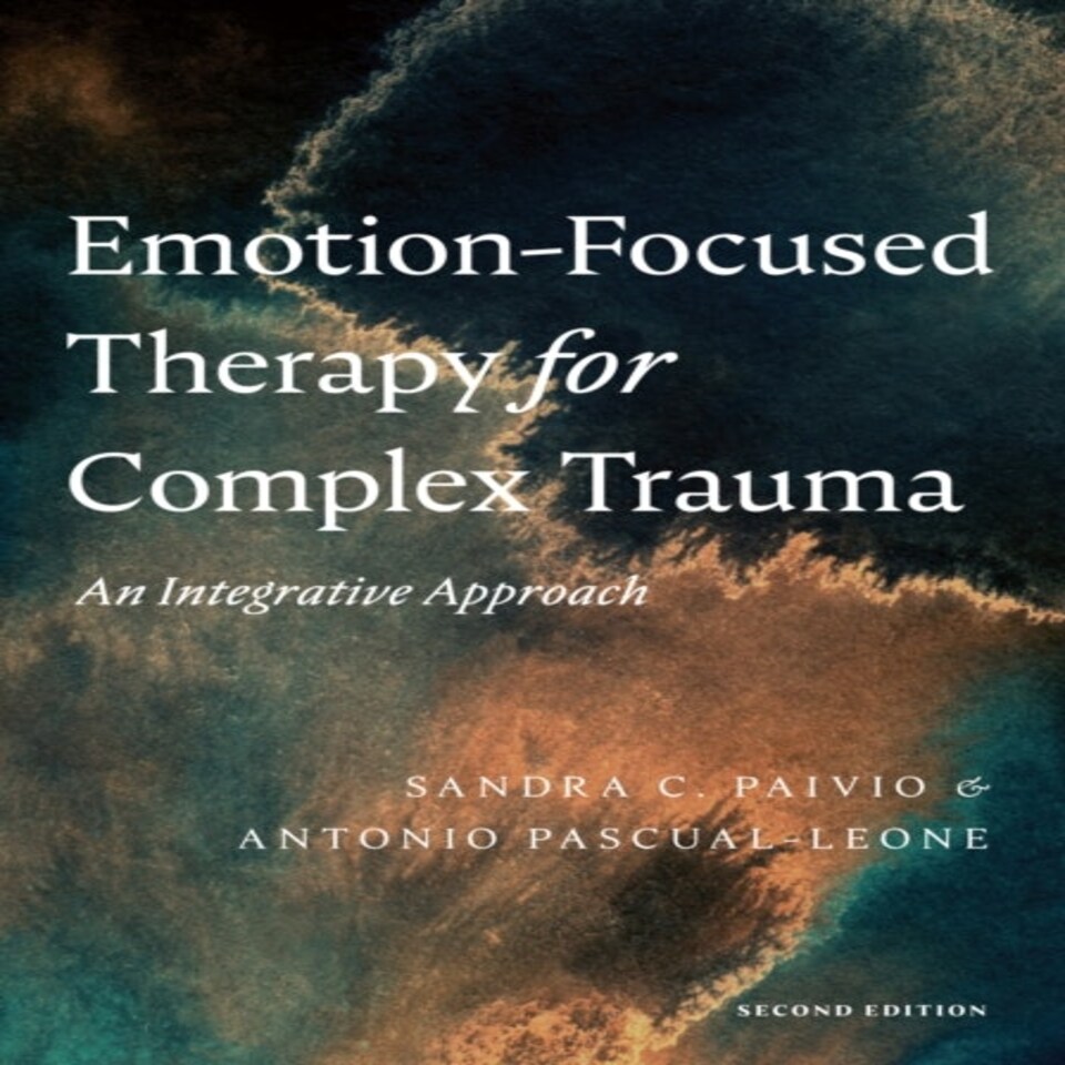 Emotion-focused Therapy For Complex Trauma