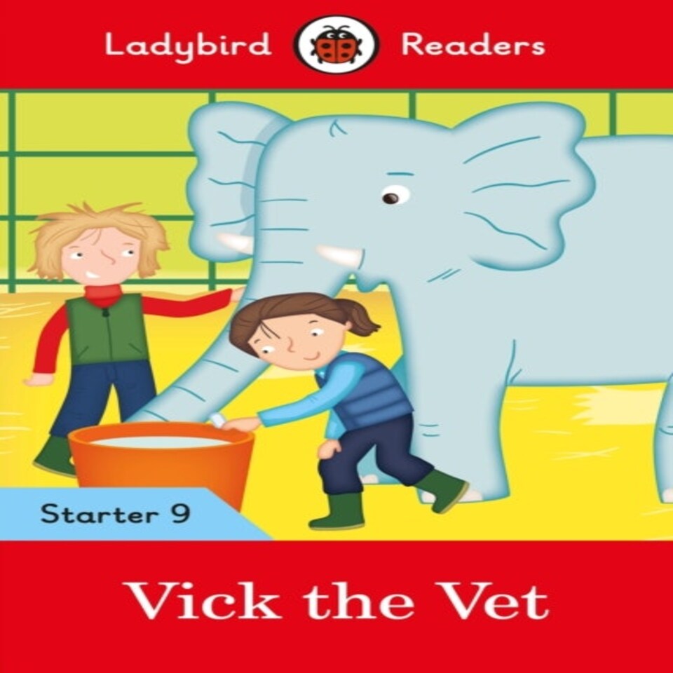 Ladybird Readers Starter Level 9  Vick The Vet (elt Graded Reader)