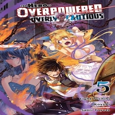 The Hero Is Overpowered But Overly Cautious Vol. 5 (manga)