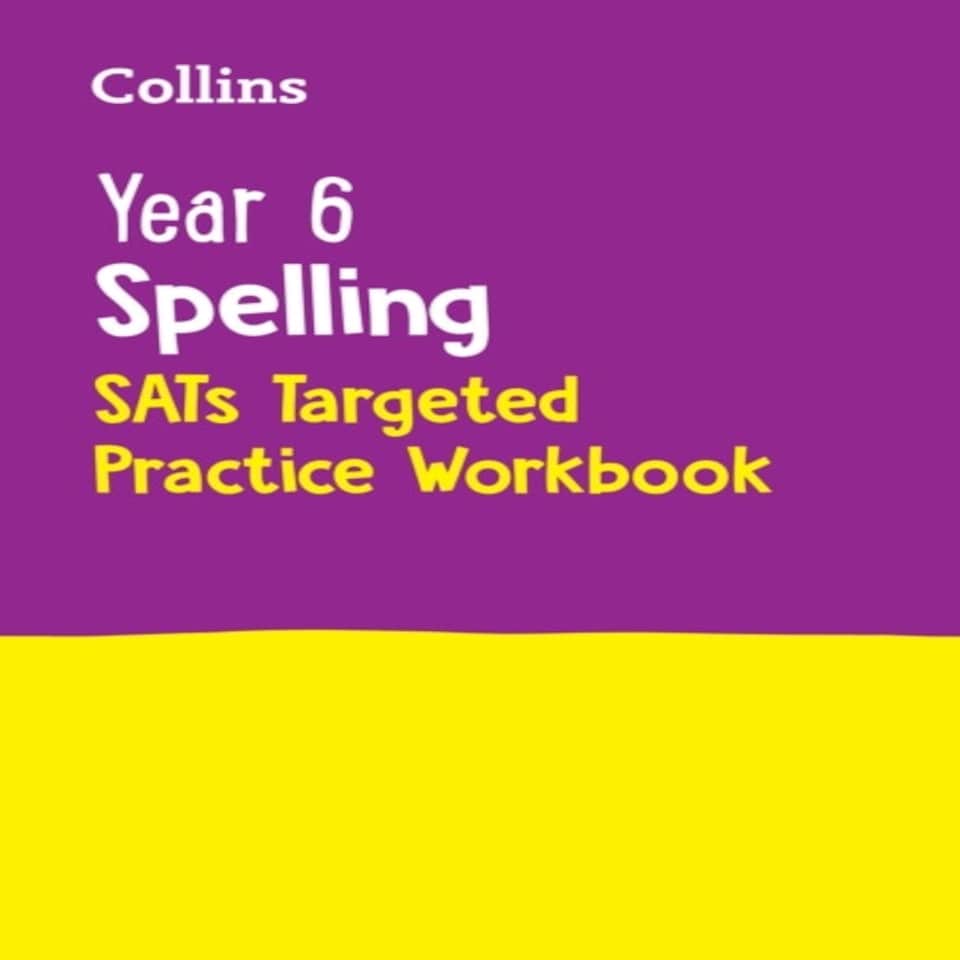 Year 6 Spelling Sats Targeted Practice Workbook