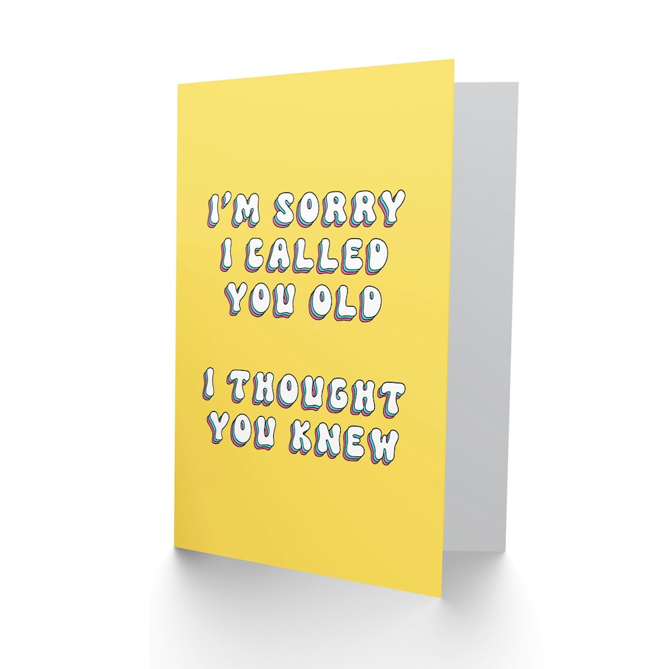 image 1 of Sorry Called Old Thought You Knew Fun Funny Birthday Card
