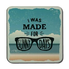 I Was Made For Sunny Days (Coaster)