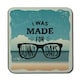 image 1 of I Was Made For Sunny Days (Coaster)