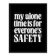 image 1 of My Alone Time Is For Everyone's Safety Joke Funny Wall Art Print 12x16 In
