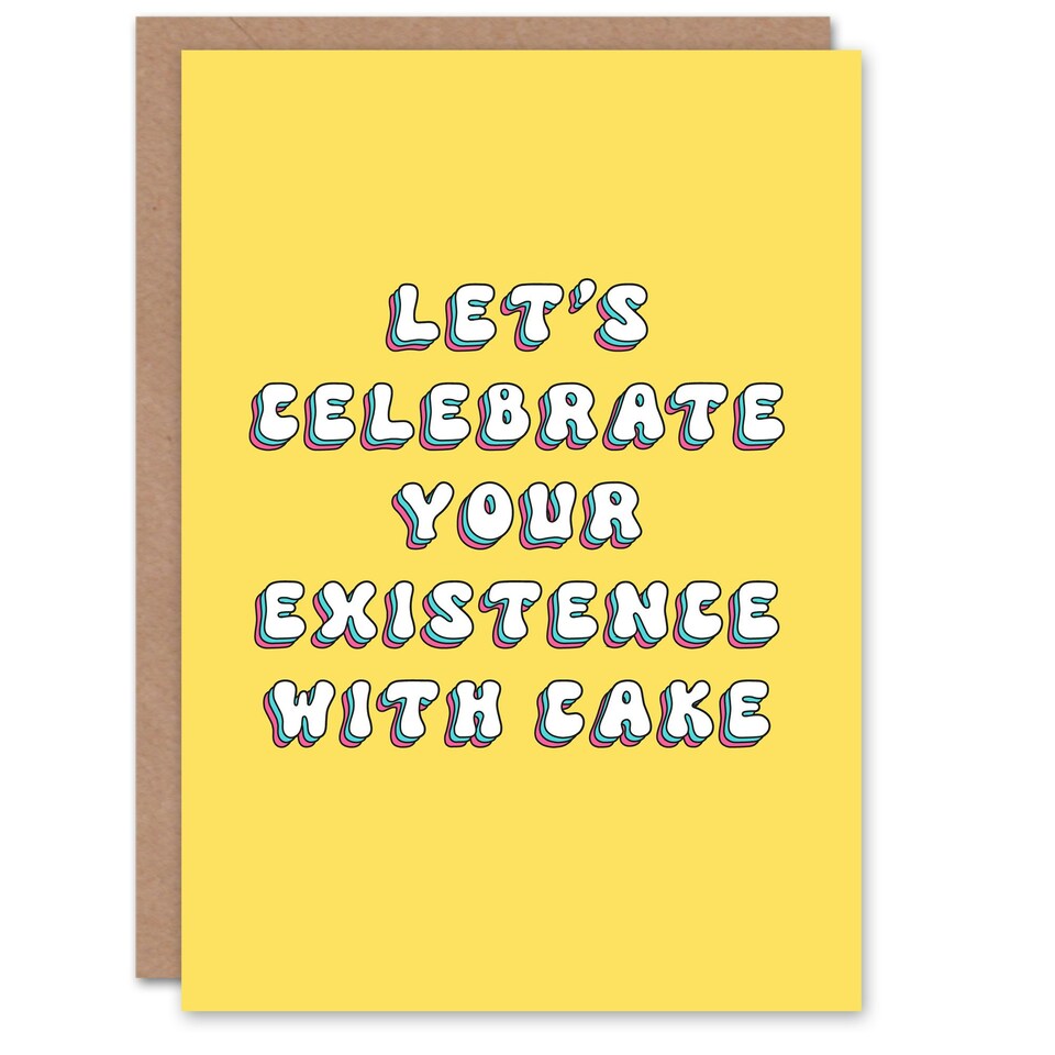 image 1 of Celebrate Existence Cake Fun Joke Her Funny Birthday Card