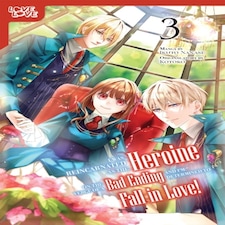 I Was Reincarnated As The Heroine On The Verge Of A Bad Ending And I'm Determined To Fall In Love! Volume 3