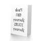 image 2 of Don't Find Create Yourself Black White Simple Greeting Card