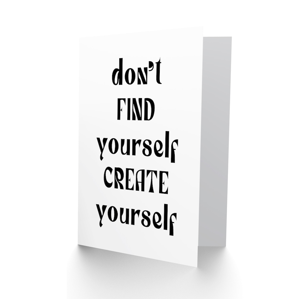 image 1 of Don't Find Create Yourself Black White Simple Greeting Card