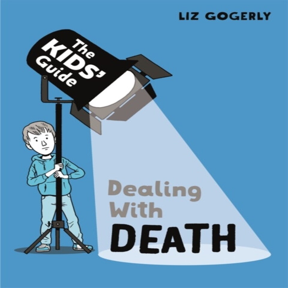 The Kids' Guide: Dealing With Death