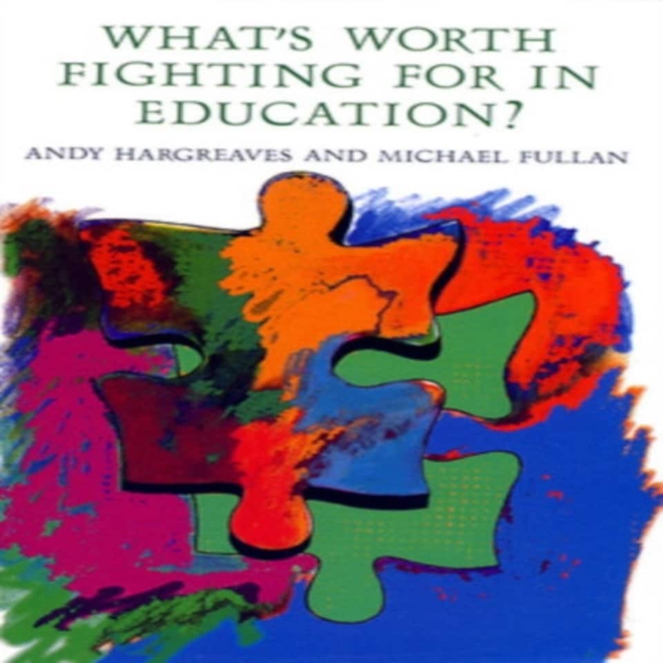 What's Worth Fighting For In Education?