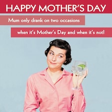 Mum Only Drank On Two Occasions...  - Funny Mother's Day Card