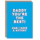 image 1 of Best Daddy Can Have Kitten Fun Funny Cheeky Fathers Day Dad Card