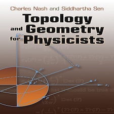 Topology and Geometry for Physicists by Charles Nash