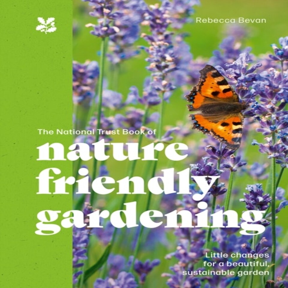 The National Trust Book Of Nature-friendly Gardening