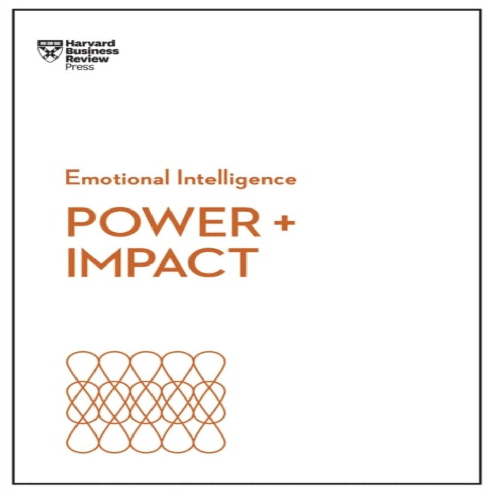 Power And Impact (hbr Emotional Intelligence Series)