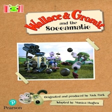 Bug Club Reading Corner: Age 5-7: Wallace And Gromit And The Soccomatic