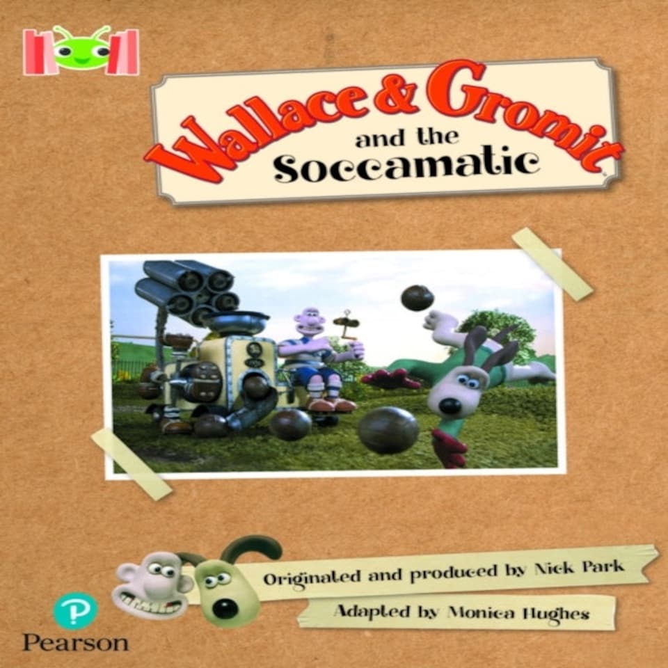 Bug Club Reading Corner: Age 5-7: Wallace And Gromit And The Soccomatic