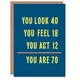 image 1 of Age Math Calculation 70 Year Old Funny Cheeky Birthday Card
