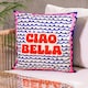 image 2 of Cushion 43x43cm Ciao Bella Print
