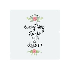 Everything Starts With A Dream Splash Back | White