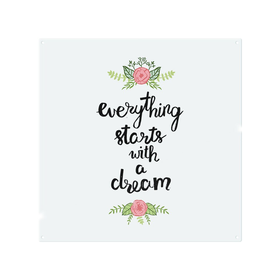 image 1 of Everything Starts With A Dream Splash Back | White