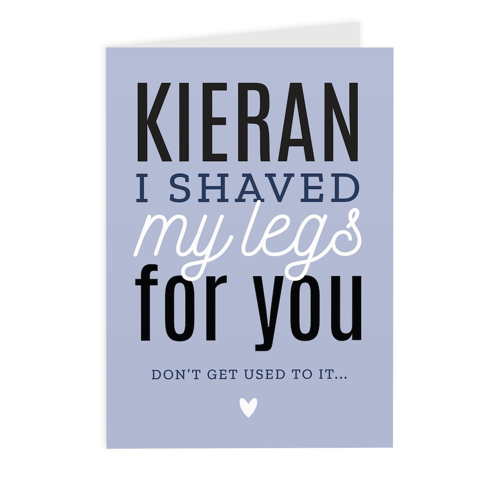 image 1 of Personalised I Shaved My Legs For You Card