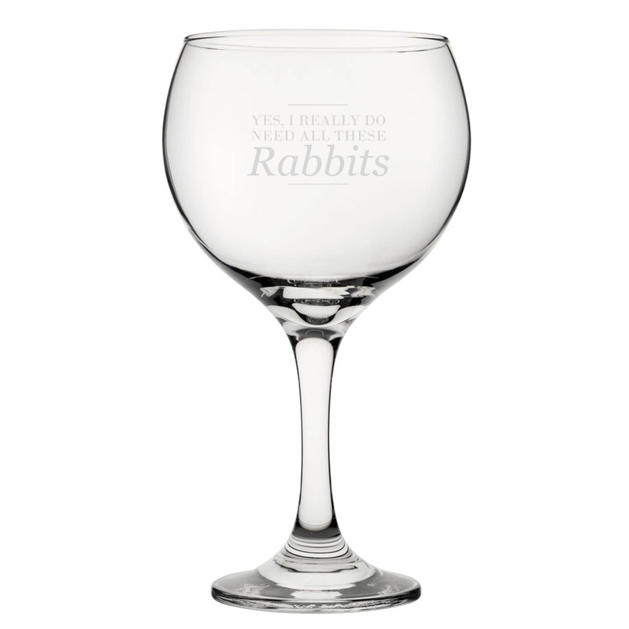 Personalised Yes I Really Do Need All These Rabbits Gin Balloon Glass