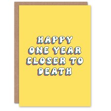 One Year Closer Death Cheeky Woman Her Funny Birthday Card