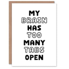 My Brain Has Too Many Tabs Open Funny Overthinker Greeting Card