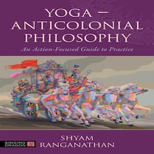 Yoga Anticolonial Philosophy