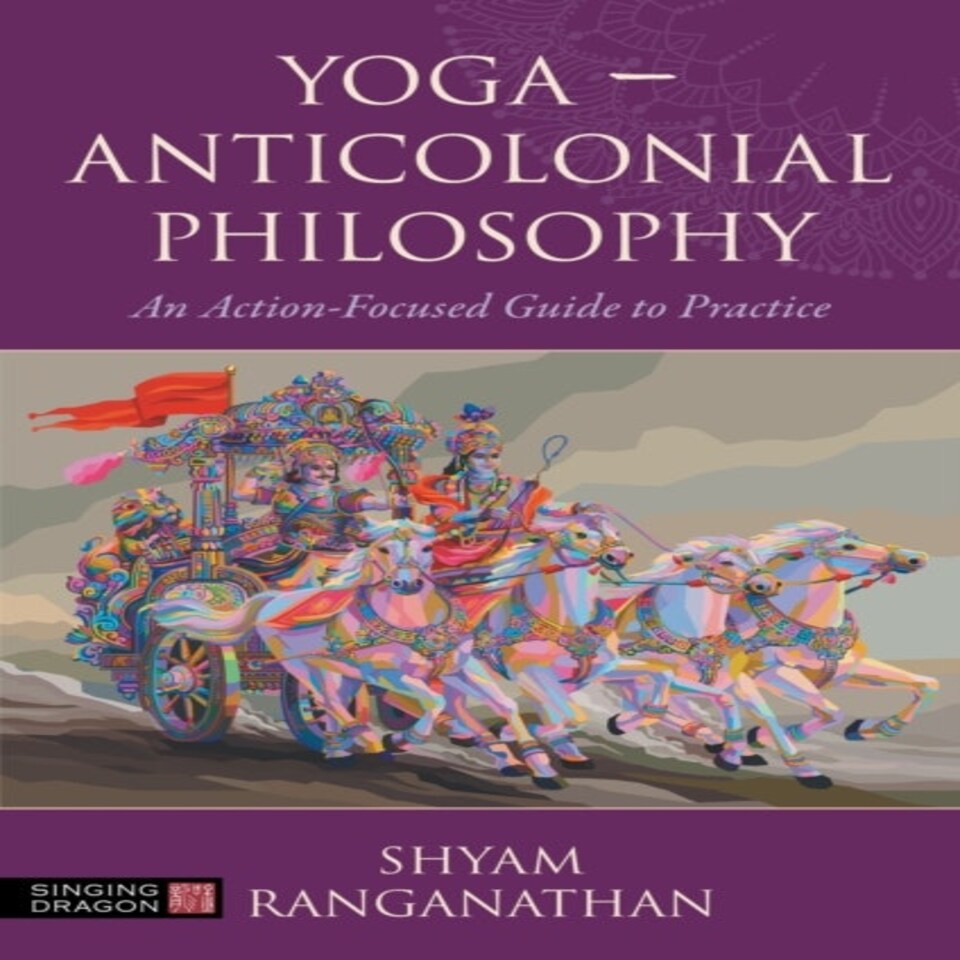Yoga Anticolonial Philosophy