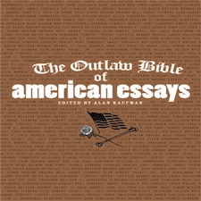 The Outlaw Bible Of American Essays