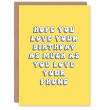 As Much You Love Your Phone Cheeky Her Funny Birthday Card