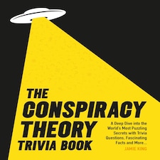 The Conspiracy Theory Trivia Book